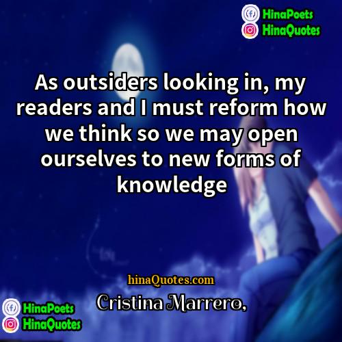 Cristina Marrero Quotes | As outsiders looking in, my readers and